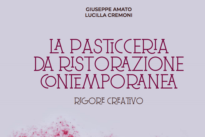 La Pasticceria Da Ristorazione Contemporanea, il nuovo libro del pastry  chef Giuseppe Amato - MangiaeBevi